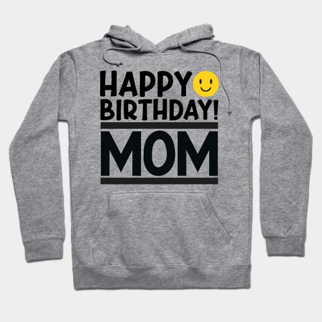 Happy Birthday Mom Hoodie by colorsplash